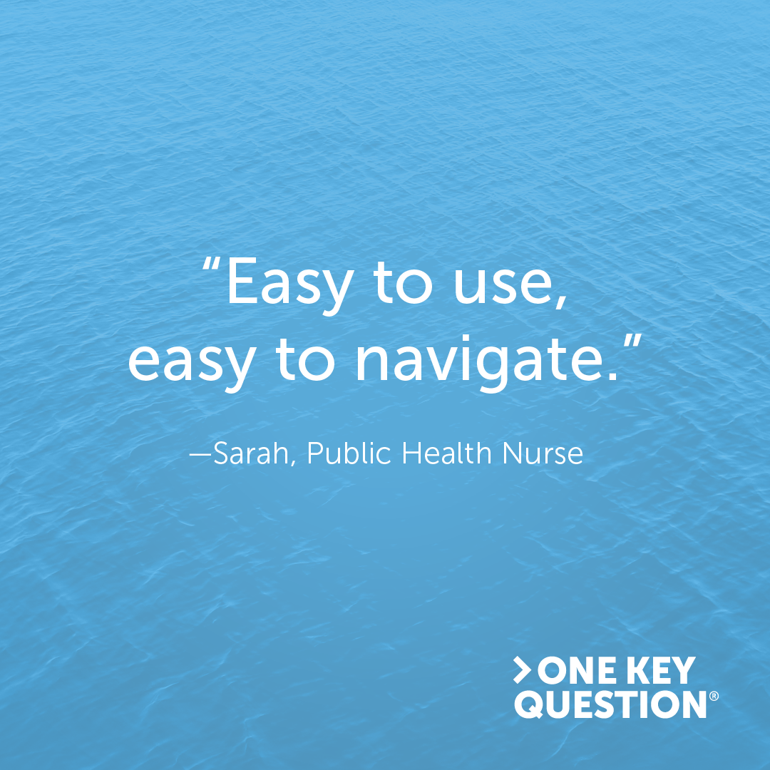 A calming blue background with a quote from a One Key Question Online user that says, "Easy to use, easy to navigate."