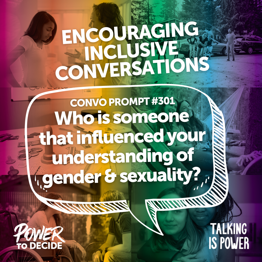 A speech bubble asking, "Who is someone that influenced your understanding of gender & sexuality?"