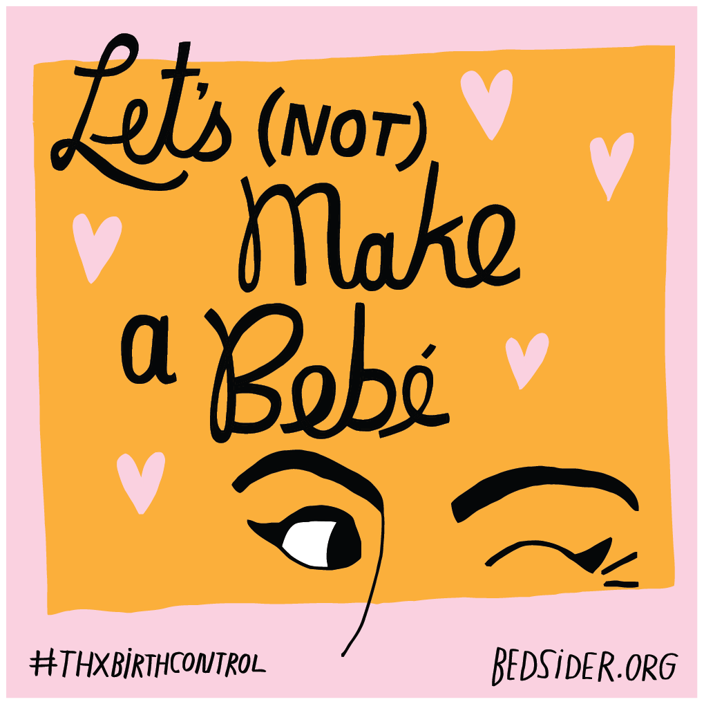 Let's (not) make a bebé. #ThxBirthControl