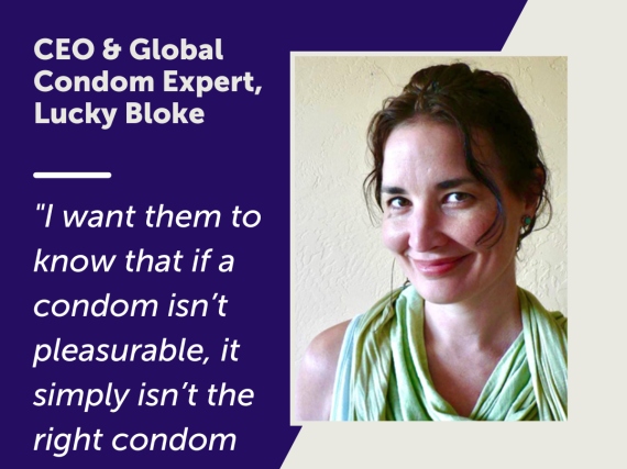 A photo of Melissa White and a quote from the interview, "I want them to know that if a condom isn't pleasurable, it simply isn't the right condom for them."