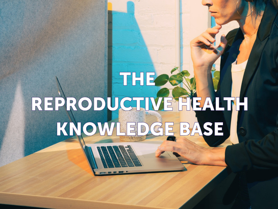 The Reproductive Health Knowledge Base